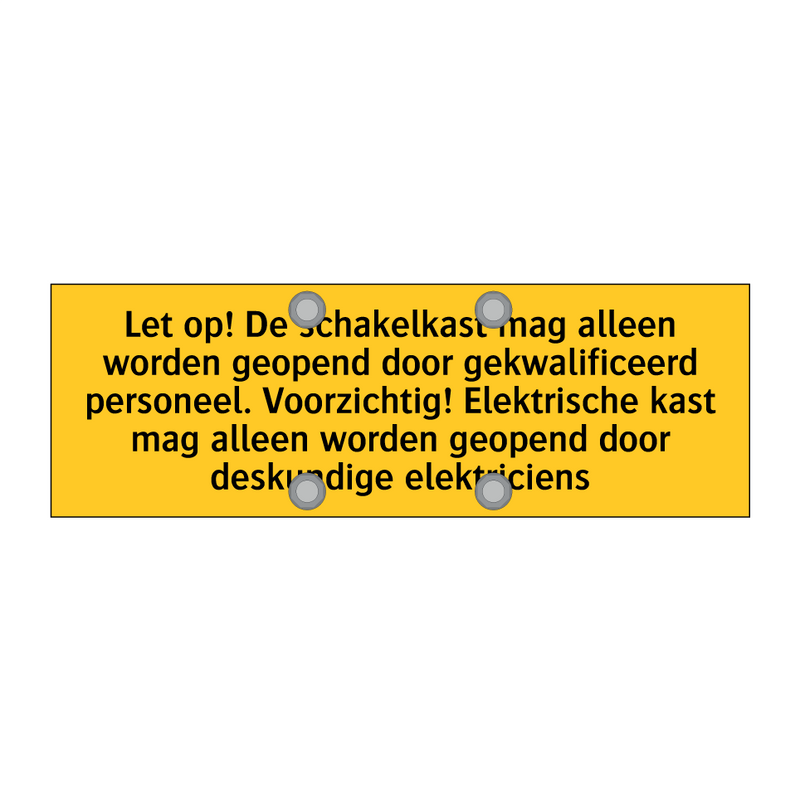 Let op! De schakelkast mag alleen worden geopend door /.../