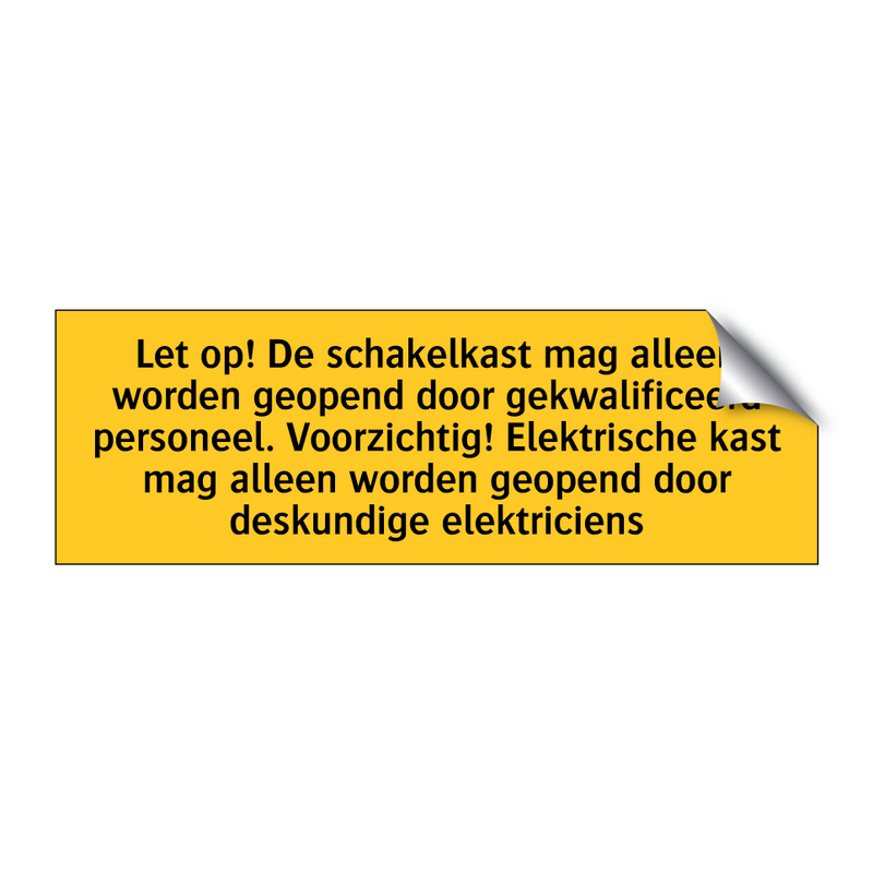 Let op! De schakelkast mag alleen worden geopend door /.../