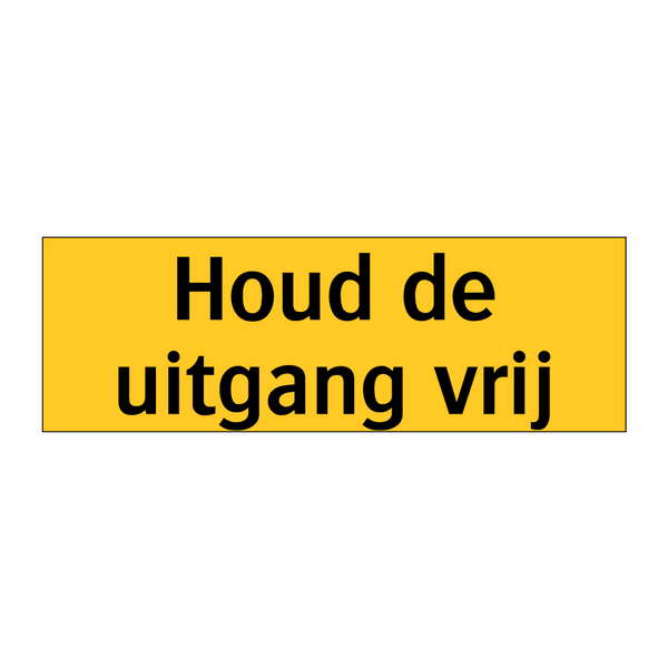 Houd de uitgang vrij & Houd de uitgang vrij & Houd de uitgang vrij & Houd de uitgang vrij