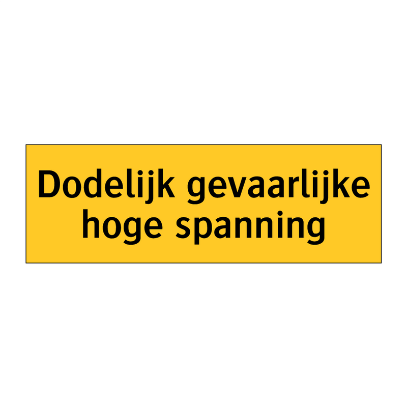 Dodelijk gevaarlijke hoge spanning & Dodelijk gevaarlijke hoge spanning