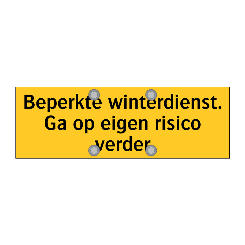 Beperkte winterdienst. Ga op eigen risico verder & Beperkte winterdienst. Ga op eigen risico verder