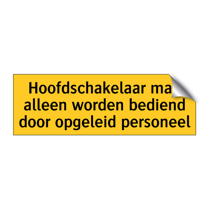 Hoofdschakelaar mag alleen worden bediend door /.../