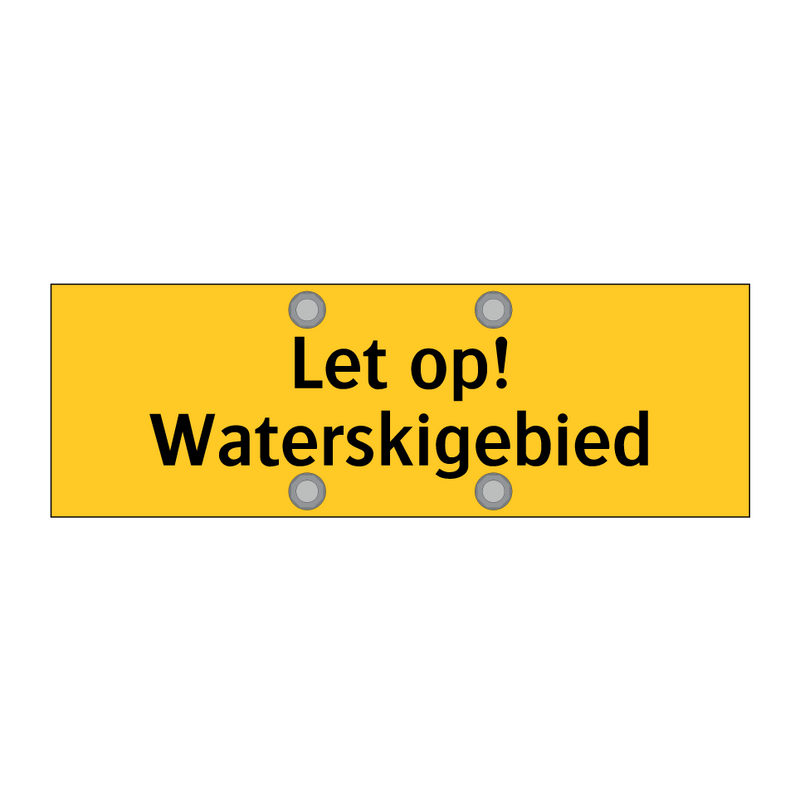 Let op! Waterskigebied & Let op! Waterskigebied & Let op! Waterskigebied