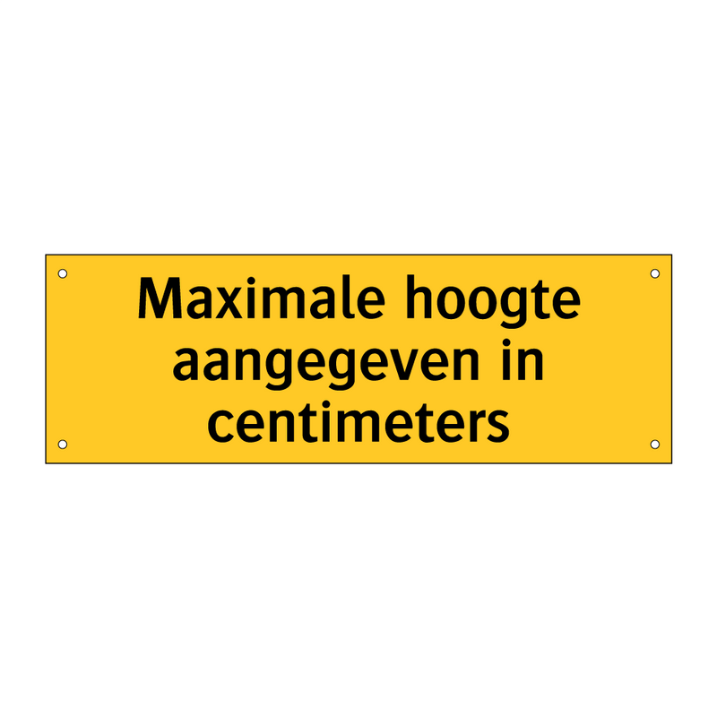 Maximale hoogte aangegeven in centimeters & Maximale hoogte aangegeven in centimeters