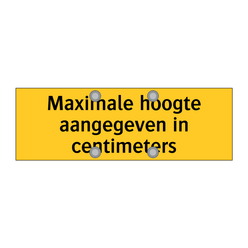 Maximale hoogte aangegeven in centimeters & Maximale hoogte aangegeven in centimeters