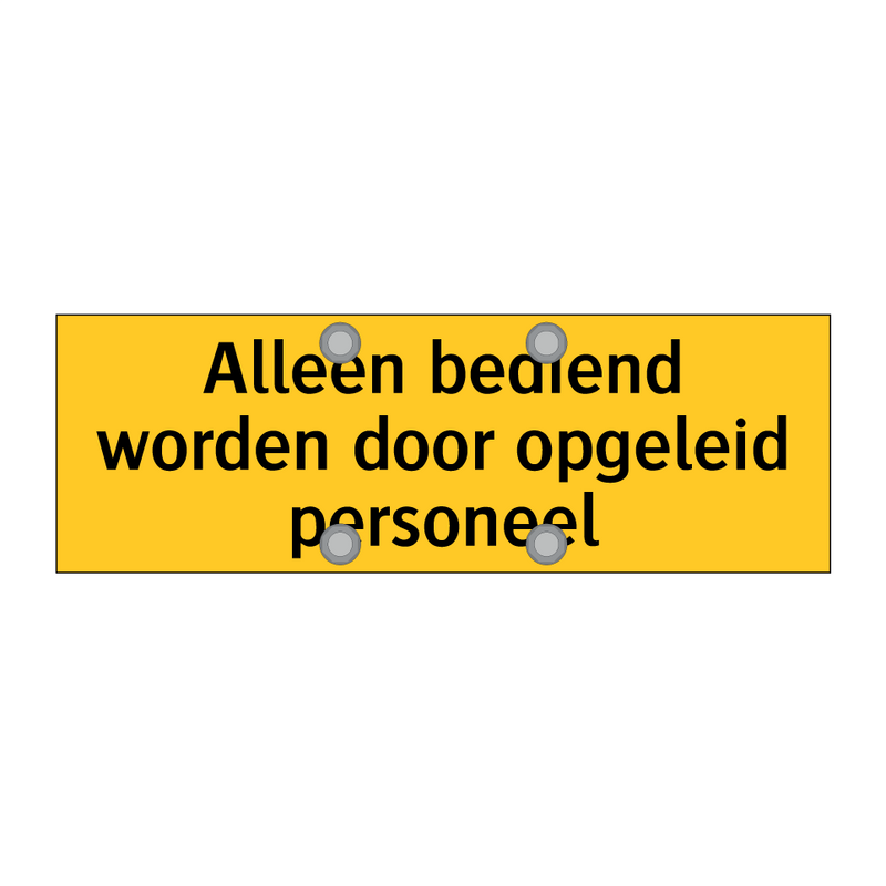 Alleen bediend worden door opgeleid personeel & Alleen bediend worden door opgeleid personeel