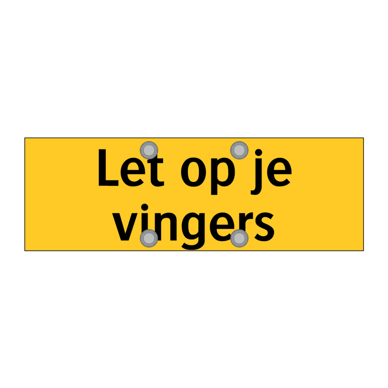 Let op je vingers & Let op je vingers & Let op je vingers