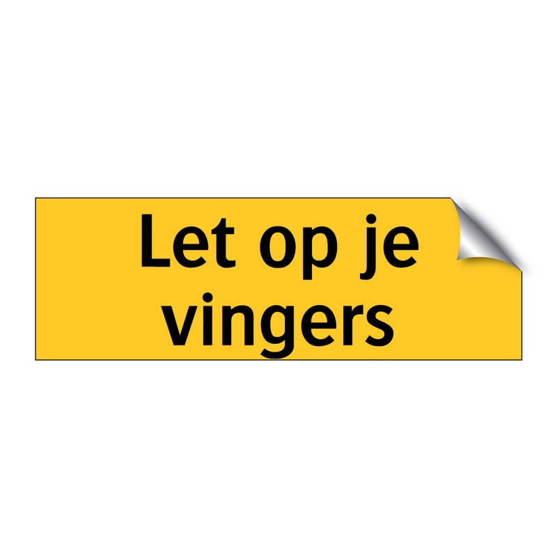 Let op je vingers & Let op je vingers & Let op je vingers & Let op je vingers