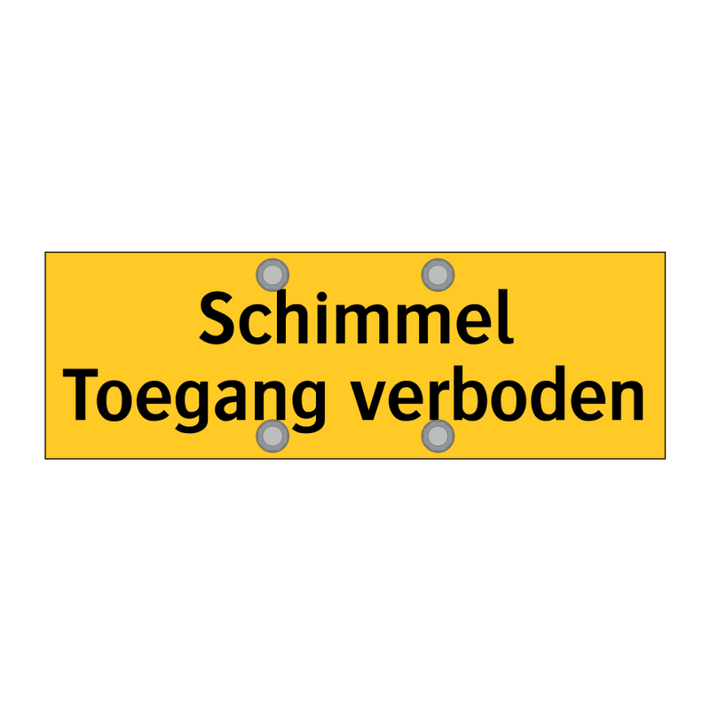 Schimmel Toegang verboden & Schimmel Toegang verboden & Schimmel Toegang verboden