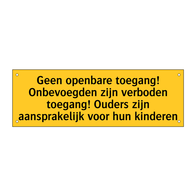 Geen openbare toegang! Onbevoegden zijn verboden /.../