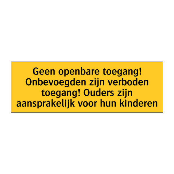 Geen openbare toegang! Onbevoegden zijn verboden /.../