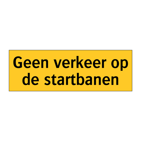 Geen verkeer op de startbanen & Geen verkeer op de startbanen & Geen verkeer op de startbanen