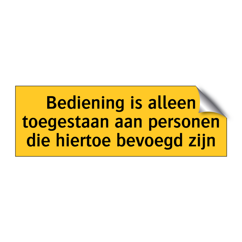 Bediening is alleen toegestaan aan personen die /.../