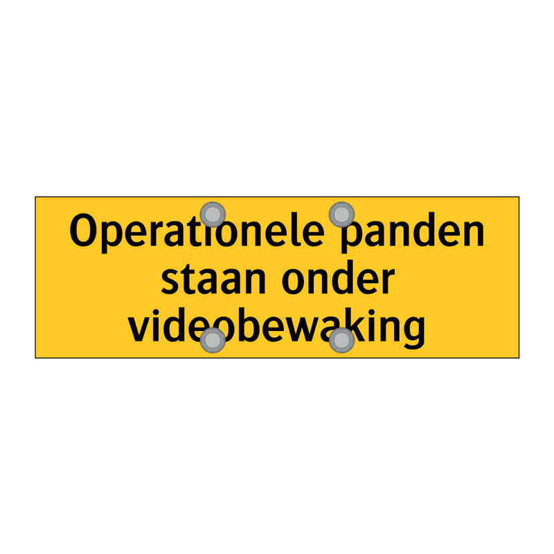 Operationele panden staan onder videobewaking & Operationele panden staan onder videobewaking