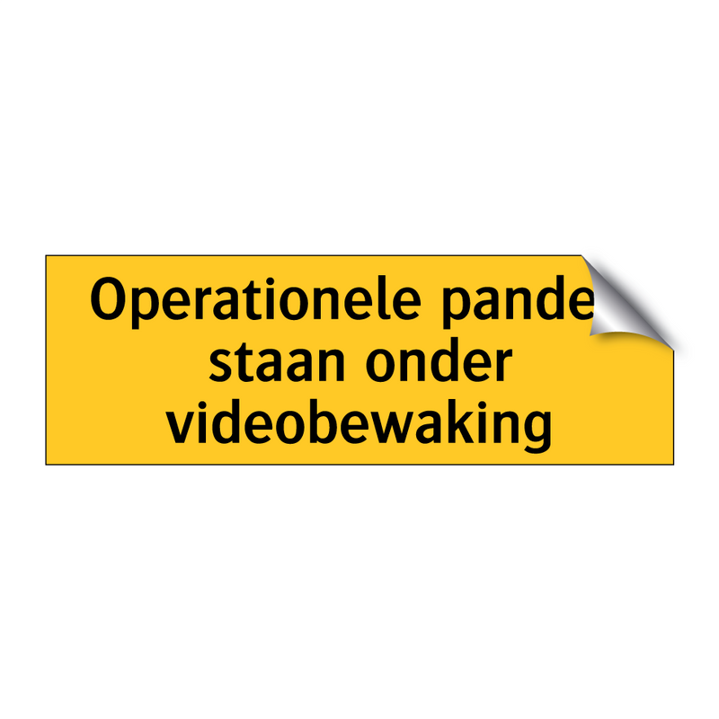 Operationele panden staan onder videobewaking & Operationele panden staan onder videobewaking