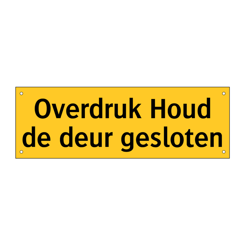 Overdruk Houd de deur gesloten & Overdruk Houd de deur gesloten & Overdruk Houd de deur gesloten