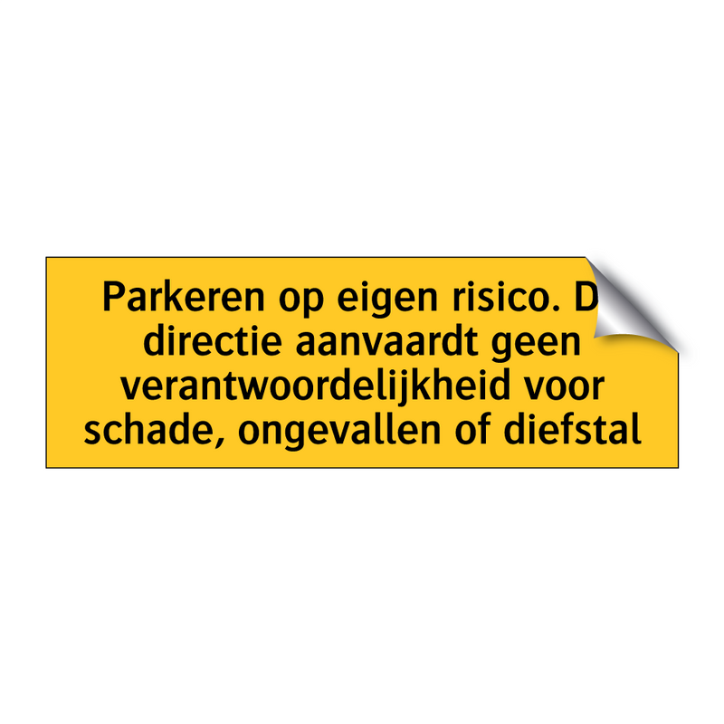 Parkeren op eigen risico. De directie aanvaardt geen /.../