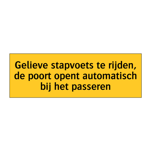 Gelieve stapvoets te rijden, de poort opent /.../