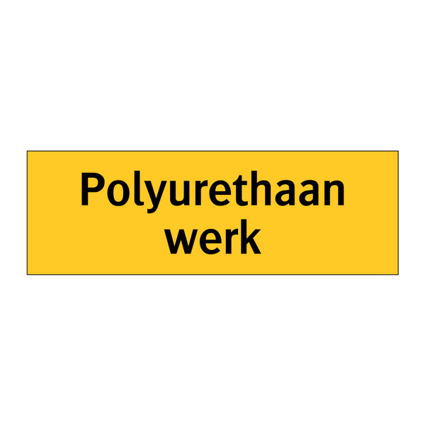 Polyurethaan werk & Polyurethaan werk & Polyurethaan werk & Polyurethaan werk & Polyurethaan werk