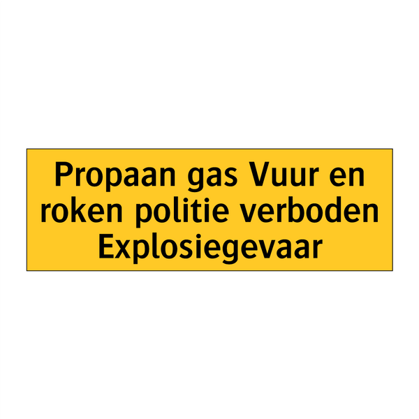 Propaan gas Vuur en roken politie verboden /.../ & Propaan gas Vuur en roken politie verboden /.../