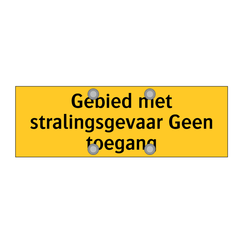 Gebied met stralingsgevaar Geen toegang & Gebied met stralingsgevaar Geen toegang