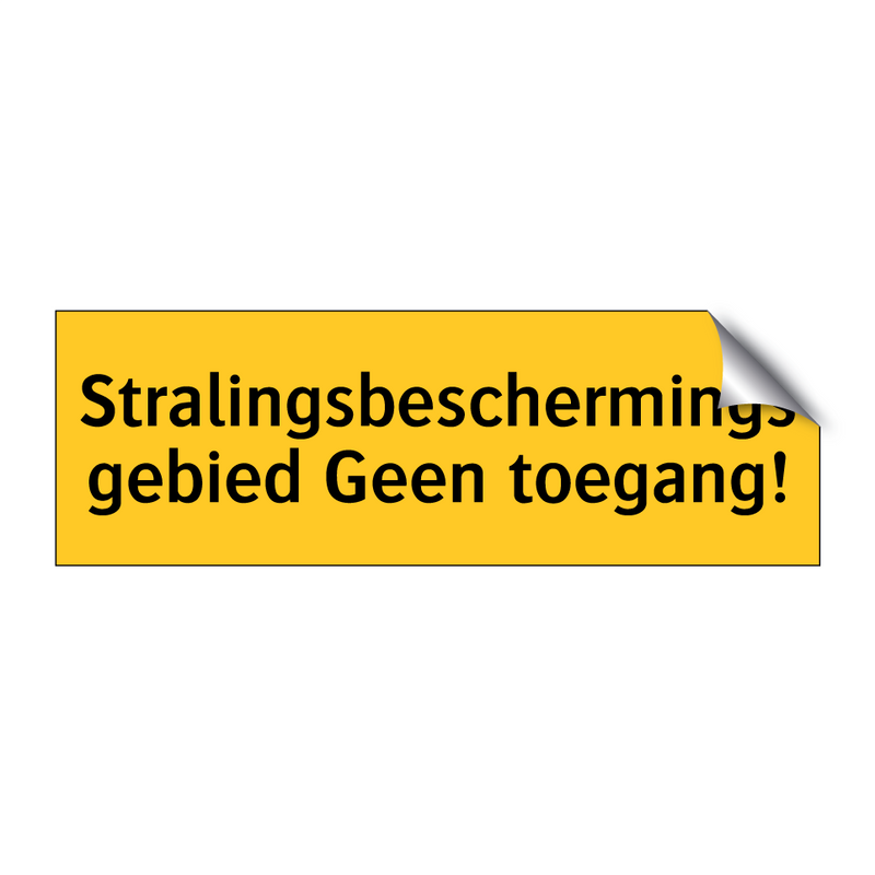 Stralingsbeschermingsgebied Geen toegang! & Stralingsbeschermingsgebied Geen toegang!