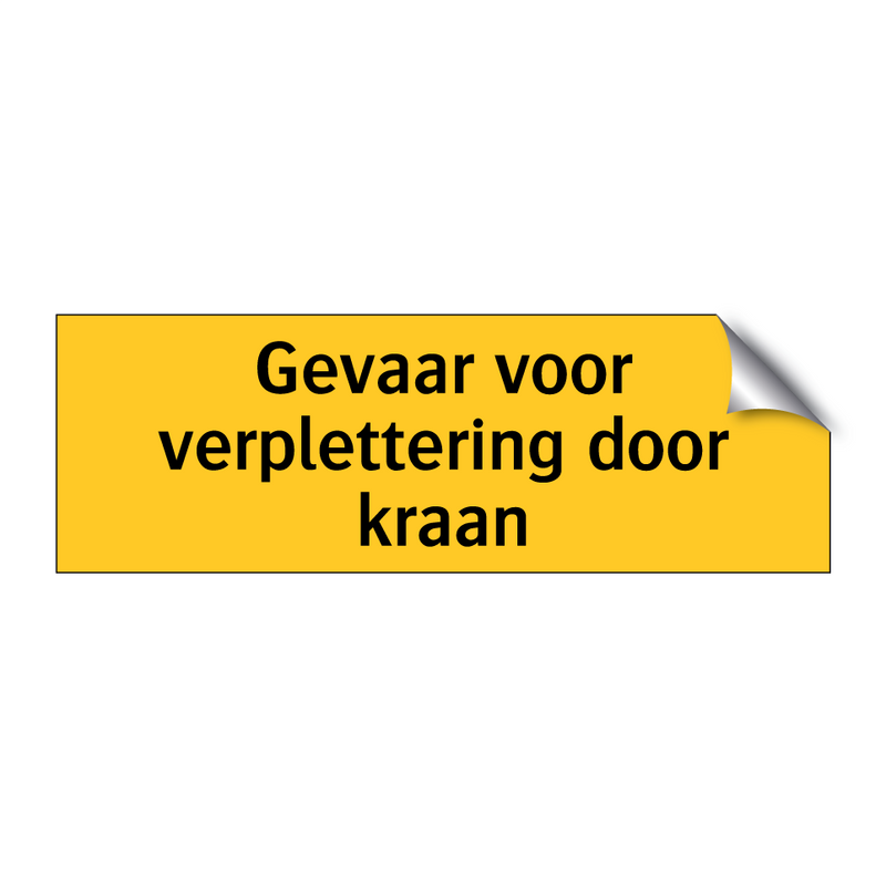 Gevaar voor verplettering door kraan & Gevaar voor verplettering door kraan