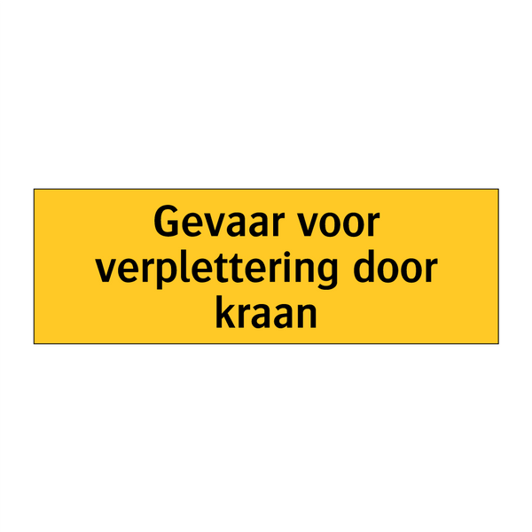 Gevaar voor verplettering door kraan & Gevaar voor verplettering door kraan