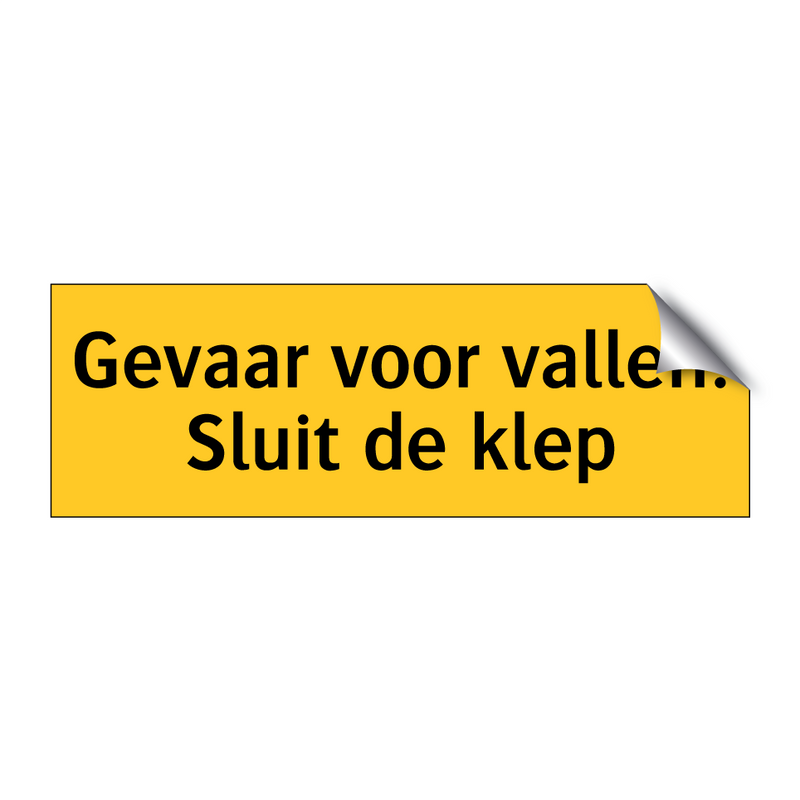 Gevaar voor vallen. Sluit de klep & Gevaar voor vallen. Sluit de klep