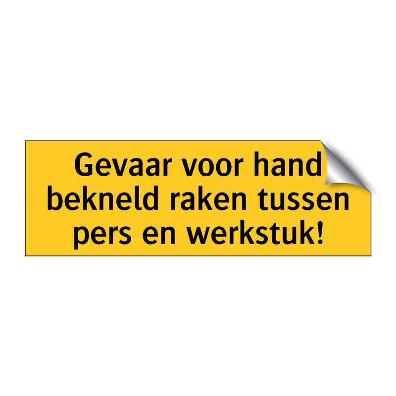 Gevaar voor hand bekneld raken tussen pers en werkstuk!