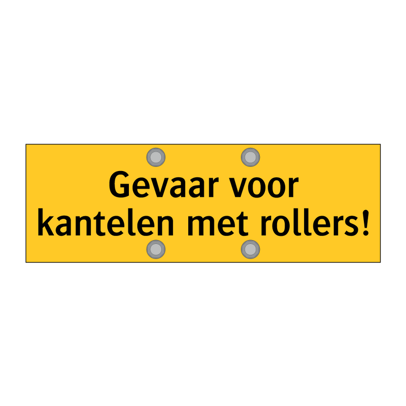 Gevaar voor kantelen met rollers! & Gevaar voor kantelen met rollers!