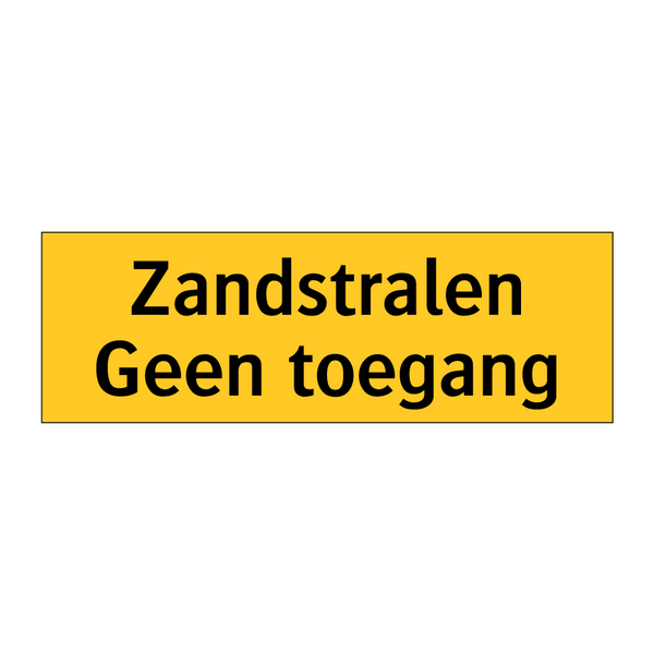 Zandstralen Geen toegang & Zandstralen Geen toegang & Zandstralen Geen toegang