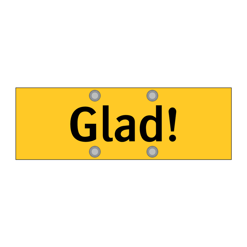 Glad! & Glad! & Glad!