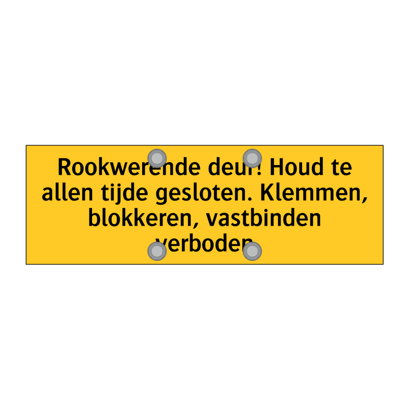 Rookwerende deur! Houd te allen tijde gesloten. /.../