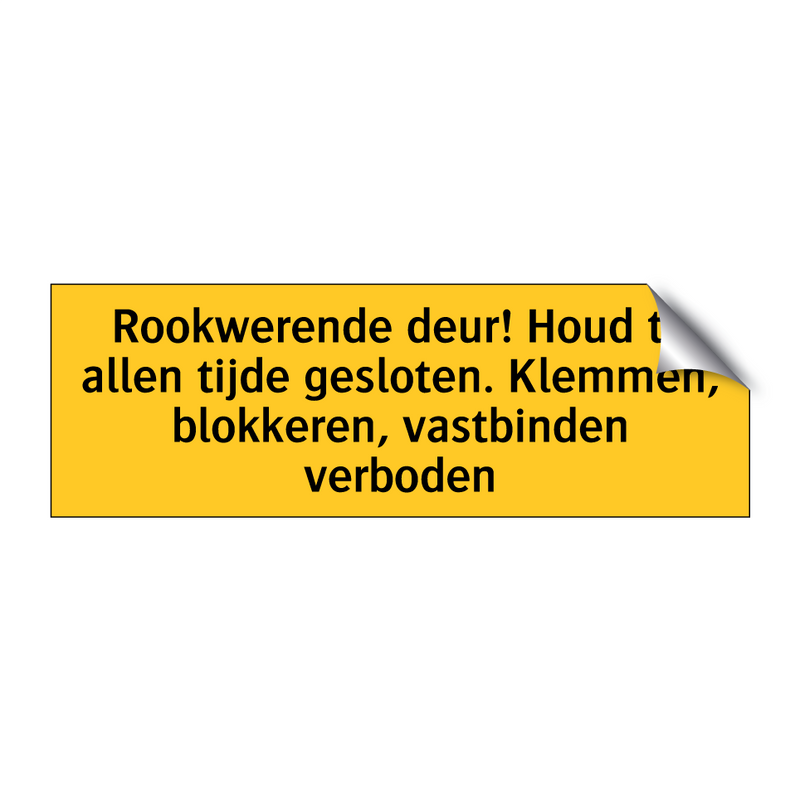 Rookwerende deur! Houd te allen tijde gesloten. /.../