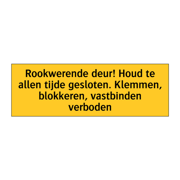 Rookwerende deur! Houd te allen tijde gesloten. /.../