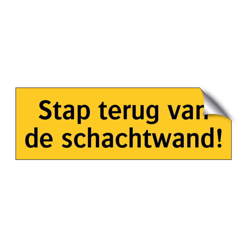 Stap terug van de schachtwand! & Stap terug van de schachtwand! & Stap terug van de schachtwand!