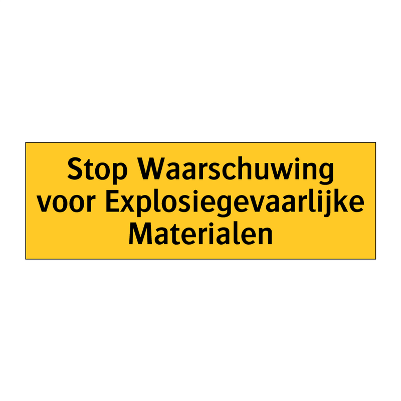 Stop Waarschuwing voor Explosiegevaarlijke Materialen