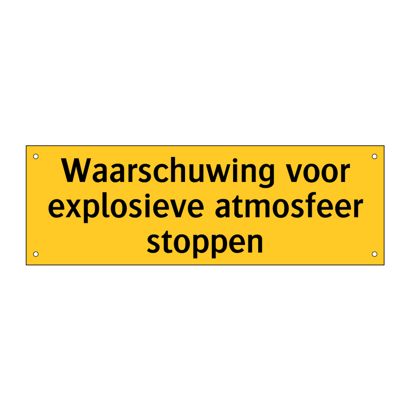 Waarschuwing voor explosieve atmosfeer stoppen & Waarschuwing voor explosieve atmosfeer stoppen