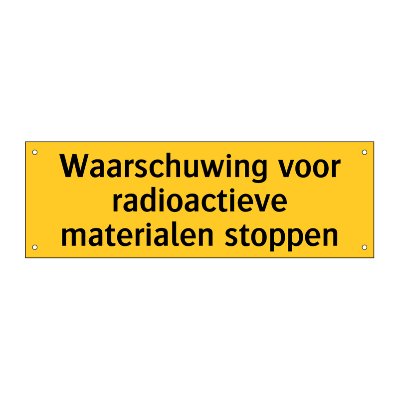 Waarschuwing voor radioactieve materialen stoppen