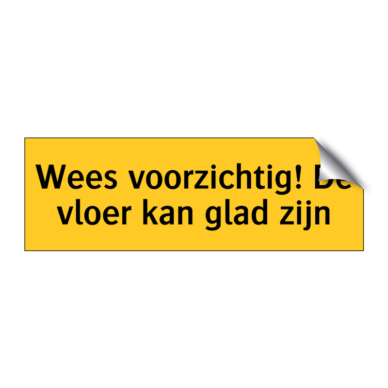 Wees voorzichtig! De vloer kan glad zijn & Wees voorzichtig! De vloer kan glad zijn