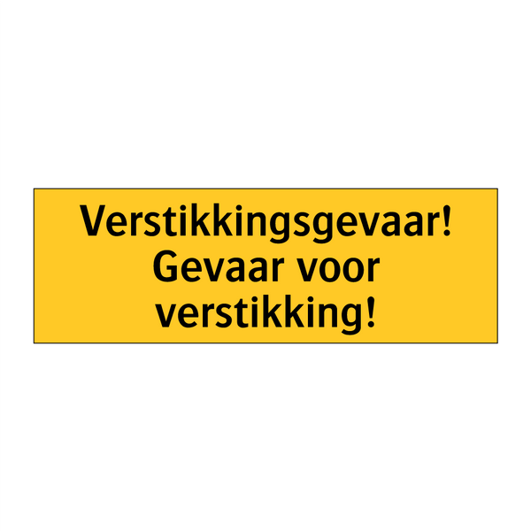 Verstikkingsgevaar! Gevaar voor verstikking! & Verstikkingsgevaar! Gevaar voor verstikking!