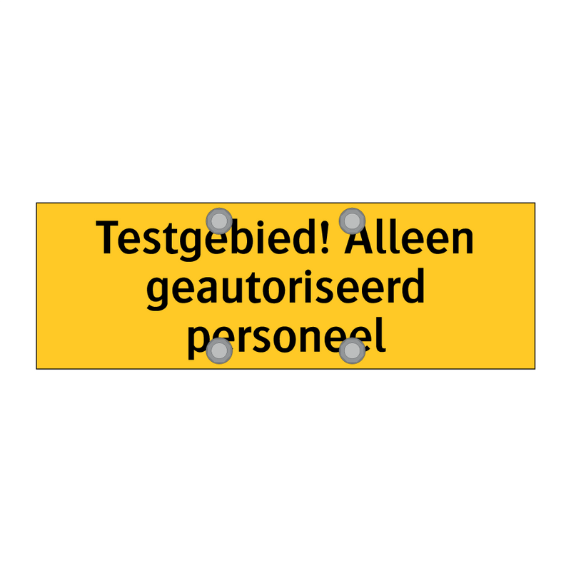 Testgebied! Alleen geautoriseerd personeel & Testgebied! Alleen geautoriseerd personeel