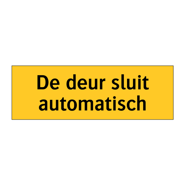 De deur sluit automatisch & De deur sluit automatisch & De deur sluit automatisch