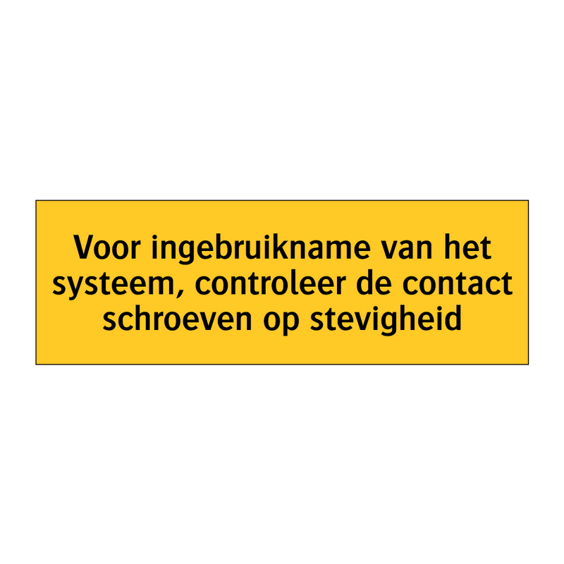 Voor ingebruikname van het systeem, controleer de /.../