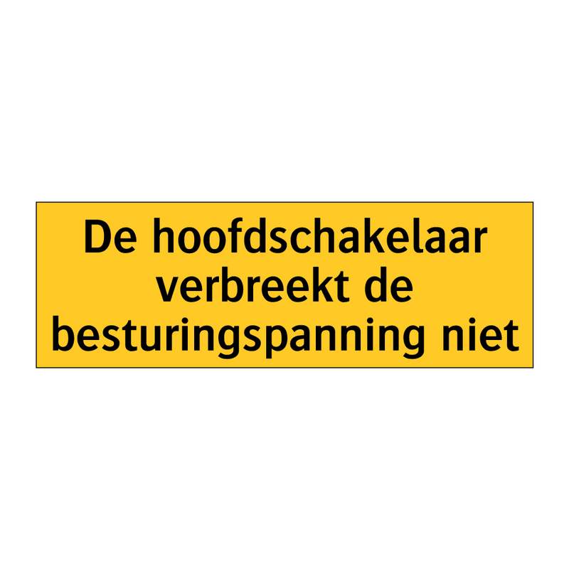 De hoofdschakelaar verbreekt de besturingspanning niet