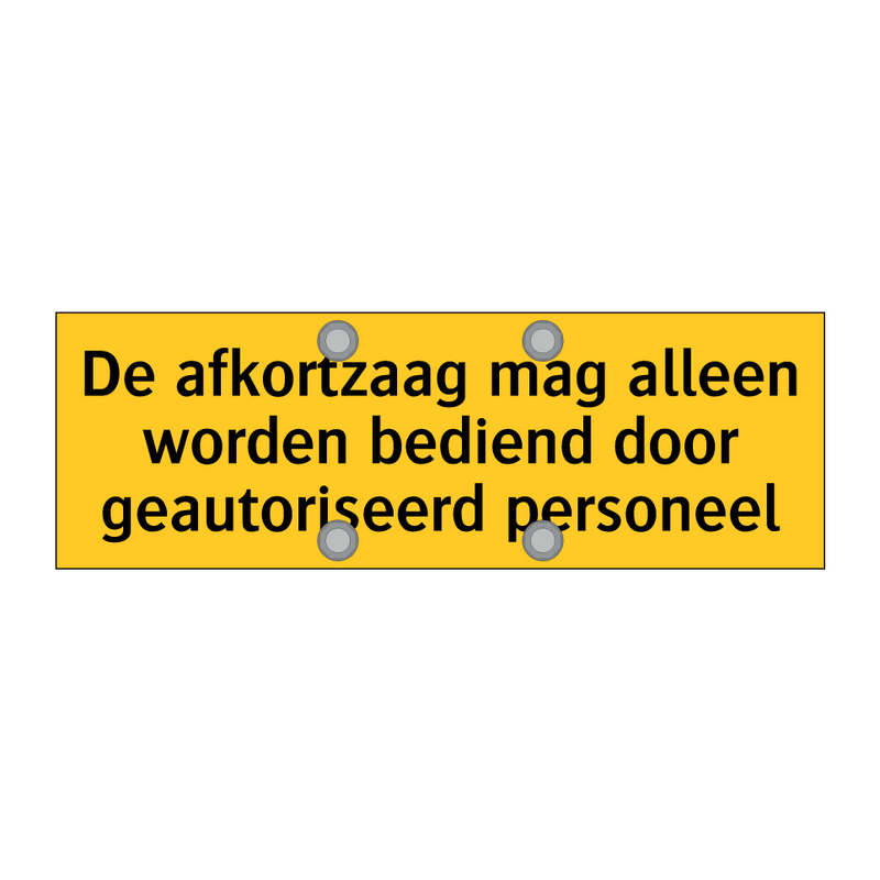 De afkortzaag mag alleen worden bediend door /.../