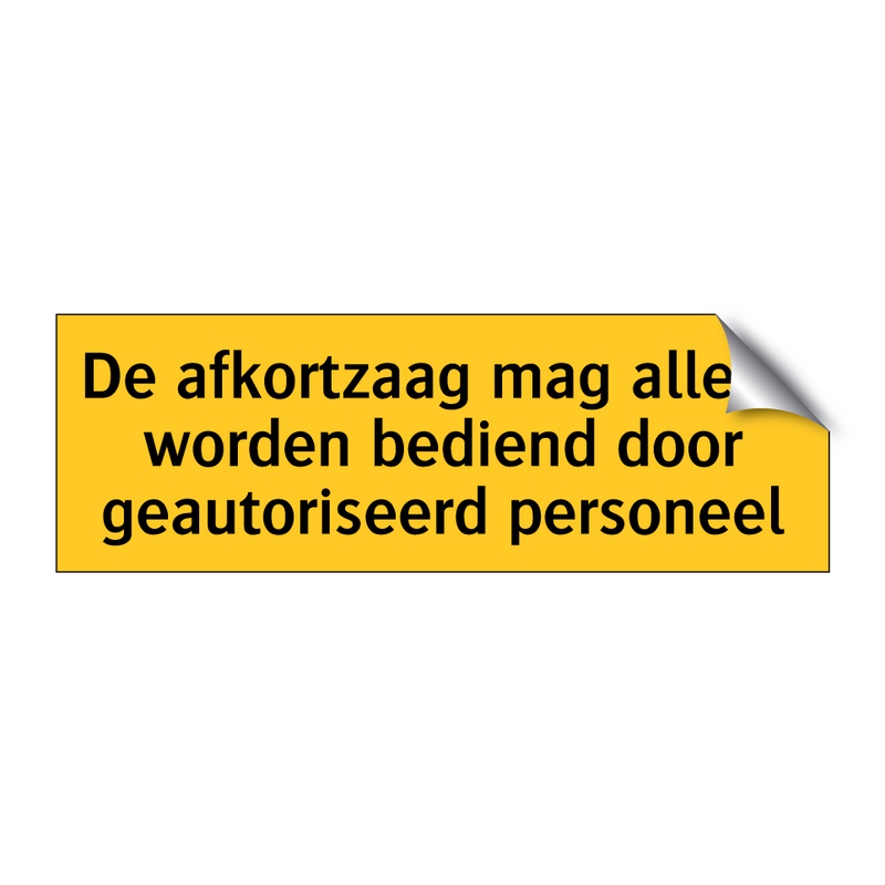 De afkortzaag mag alleen worden bediend door /.../