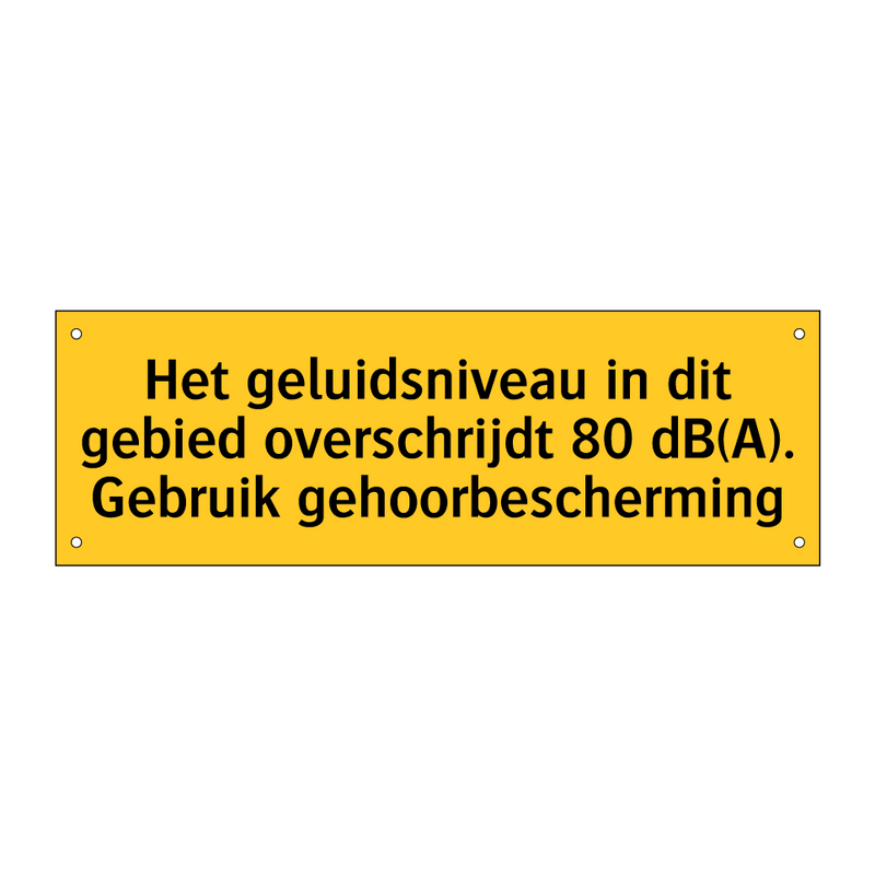 Het geluidsniveau in dit gebied overschrijdt 80 dB(A). /.../