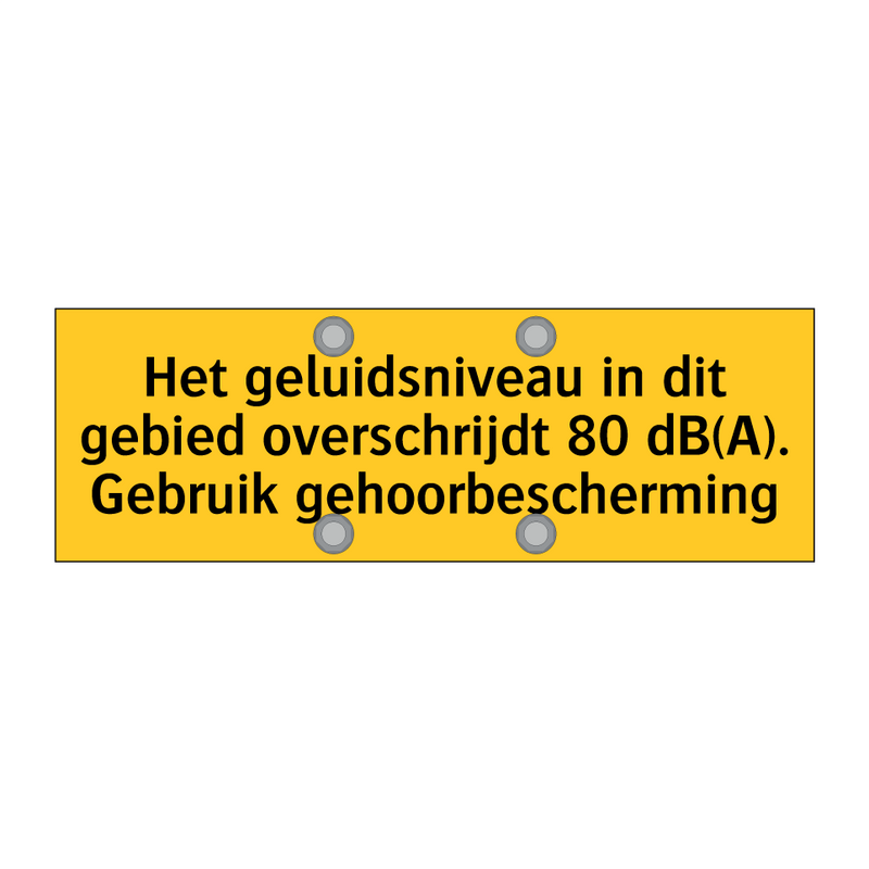 Het geluidsniveau in dit gebied overschrijdt 80 dB(A). /.../